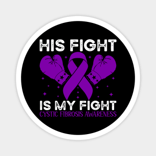 His Fight is My Fight Cystic Fibrosis Awareness Magnet